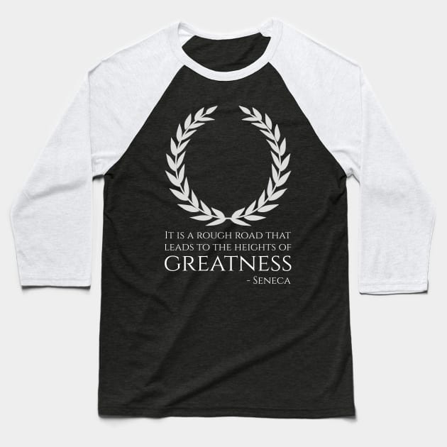 Ancient Roman Stoic Philosophy Seneca Quote On Greatness Baseball T-Shirt by Styr Designs